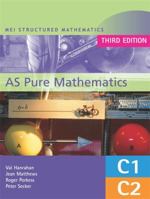 MEI AS Pure Mathematics: Core 1 & 2 (MEI Structured Mathematics (A+AS Level)) 0340813970 Book Cover