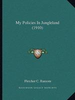 My Policies In Jungleland 0548682046 Book Cover