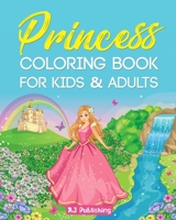 Princess Coloring Book For Kids and Adults 167380800X Book Cover