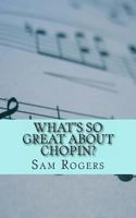 What's So Great About Chopin?: A Biography of Frederic Chopin Just for Kids! 149614533X Book Cover