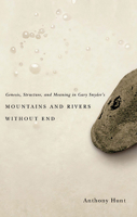 Genesis, Structure, and Meaning in Gary Snyder's Mountains and Rivers Without End (Western Literature Series) 0874174783 Book Cover