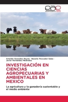 Investigación En Ciencias Agropecuarias Y Ambientales En Mexico (Spanish Edition) 6202246456 Book Cover