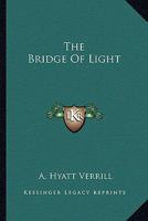 The Bridge Of Light 1647201950 Book Cover