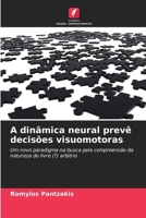 A dinâmica neural prevê decisões visuomotoras (Portuguese Edition) 6209557619 Book Cover