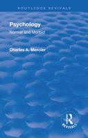 Revival: Psychology: Normal and Morbid (1901) (Routledge Revivals) 1138569089 Book Cover