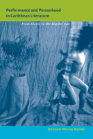 Performance and Personhood in Caribbean Literature: From Alexis to the Digital Age 0813938473 Book Cover