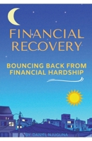 Financial Recovery: Bouncing Back From Financial Hardship B0C8SBKQH4 Book Cover