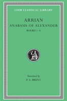 Anabasis of Alexander, Books 1–4 (Loeb Classical Library, #236) 0674992601 Book Cover
