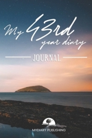 My 43rd Year Diary Journal - Build your personal encyclopedia of your life - 600 pages lined pages to write your own story. 6' x 9' format.: Build your own encyclopedia of your life 1705858783 Book Cover