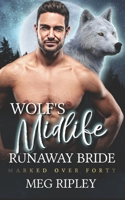 Wolf's Midlife Runaway Bride (Shifter Nation: Marked Over Forty) B0CLY13BMY Book Cover