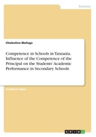 Competence in Schools in Tanzania. Influence of the Competence of the Principal on the Students' Academic Performance in Secondary Schools 3346256294 Book Cover