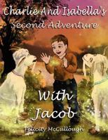 Charlie and Isabella's Second Adventure with Jacob 1781650098 Book Cover