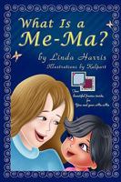 What Is a Me-Ma? 1612040381 Book Cover