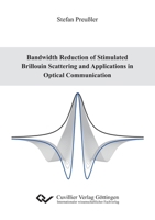 Bandwidth Reduction of Stimulated Brillouin Scattering and Applications in Optical Communication 3736993668 Book Cover