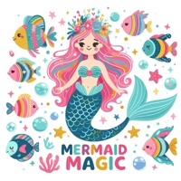 Mermaid Magic: A Coloring Adventure Under the Sea with Mermaids B0CRF2HDGF Book Cover