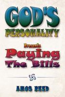 God's Personality: Present Paying the Bills 147711033X Book Cover