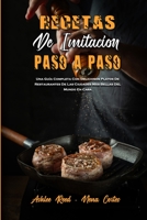 Recetas De Imitaci�n Paso A Paso: Una Gu�a Completa Con Deliciosos Platos De Restaurantes De Las Ciudades M�s Bellas Del Mundo En Casa (Step-By-Step Copycat Recipes) 1802971890 Book Cover