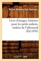 Livre D'Images, Histoires Pour Les Petits Enfants, Imita(c)Es de L'Allemand, 2012747329 Book Cover