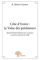 Côte d'Ivoire : la Valse des prédateurs (French Edition) 2332841946 Book Cover