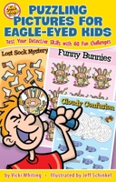 Puzzling Pictures for Eagle-Eyed Kids: Test Your Detective Skills with 60 Fun Challenges 1641240660 Book Cover