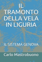 IL TRAMONTO DELLA VELA IN LIGURIA: IL SISTEMA GENOVA (Gente di mare) (Italian Edition) B08F7SZG9V Book Cover