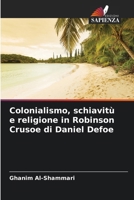 Colonialismo, schiavitù e religione in Robinson Crusoe di Daniel Defoe (Italian Edition) 6207697030 Book Cover