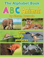 The Alphabet Book ABC Animals: Colorfull and Cognitive Alphabet Book with 90 pictures for 2-6 Year Old Kids 9669772559 Book Cover
