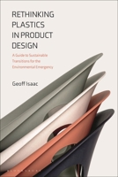 Rethinking Plastics in Product Design: A Guide to Sustainable Transitions for the Environmental Emergency 135044913X Book Cover