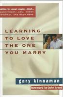 Learning to Love the One You Marry: Advice to Young Couples About...Commitment, Intimacy, Sex, Money, Work, and Much More 1569550115 Book Cover