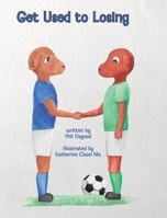 Get Used to Losing Hard Cover 0998963208 Book Cover