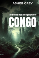 CONGO: The World's Most Terrifying Places B0DZ5VPLD4 Book Cover