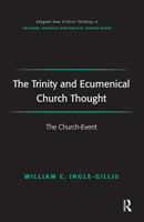 The Trinity and Ecumenical Church Thought: The Church-Event 1138259527 Book Cover