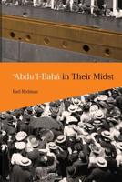 'Abdu'l-Baha in Their Midst 085398557X Book Cover