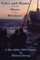 Tales and Rants from the Shore to the Offshore 131261949X Book Cover