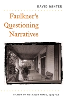 Faulkner's Questioning Narratives: Fiction of His Major Phase, 1929-42 025207193X Book Cover