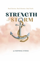 Strength in the Storm: Real Stories. Real Women. Real Faith. 1962581527 Book Cover