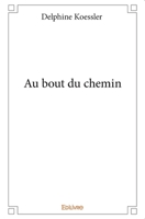 Au bout du chemin (French Edition) 2334175420 Book Cover