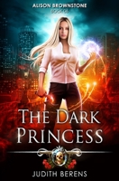 The Dark Princess: An Urban Fantasy Action Adventure 164202306X Book Cover