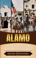 Alamo: A Brief History of Texas including Battle of the Alamo and its Key Figures B0DR2141YZ Book Cover