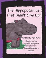 The Hippopotamus That Didn't Give Up! 1722667850 Book Cover