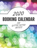 2020 Booking Calendar for Glitter Tattoo Artists: A gig planner for working artists with a rainbow-colored cover 1673328717 Book Cover