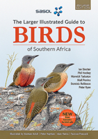 The Sasol Larger Illustrated Guide to Birds of Southern Africa (Revised Edition) 1775847306 Book Cover
