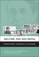 Welfare and wellbeing: Richard Titmuss's contribution to social policy 1861342993 Book Cover