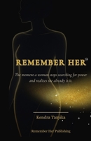 Remember Her: The moment a woman stops searching for power and realizes she already is it (Remember Her Collection) B0GV33FC84 Book Cover