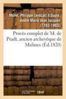 Procès complet de M. de Pradt, ancien archevêque de Malines 2329015984 Book Cover