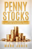 Penny Stocks: Essential Guide To a Safe and Rewarding Profit 1541197585 Book Cover
