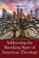 Addressing the Shocking State of American Theology: Voice from the Wilderness 1717863701 Book Cover