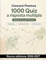 Concorsi Province : 1000 Quiz a risposta multipla: Preparazione completa su ordine pubblico, controllo del territorio, fermo, emergenze, rapporti di servizio e gestione delle prove (Italian Edition) B0HCM3315R Book Cover