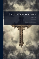 E voto Dordraceno (Dutch Edition) 1024497925 Book Cover