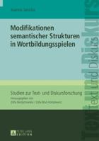Modifikationen Semantischer Strukturen in Wortbildungsspielen 3631669739 Book Cover